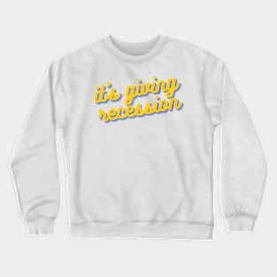 It's Giving Recession Crewneck Sweatshirt